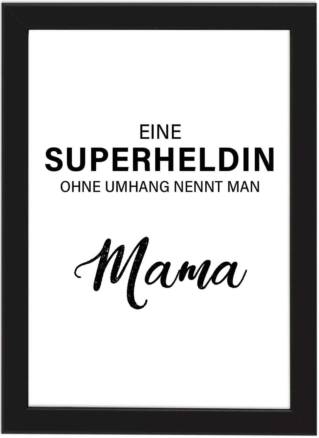 PICSonPAPER Poster DIN A4 Eine SUPERHELDIN ohne Umhang, gerahmt mit schwarzem Bilderrahmen, Geschenk, Geschenkidee, Muttertag, Muttertagsgeschenk Geburtstagsgeschenk, Poster mit Rahmen (Superheldin)