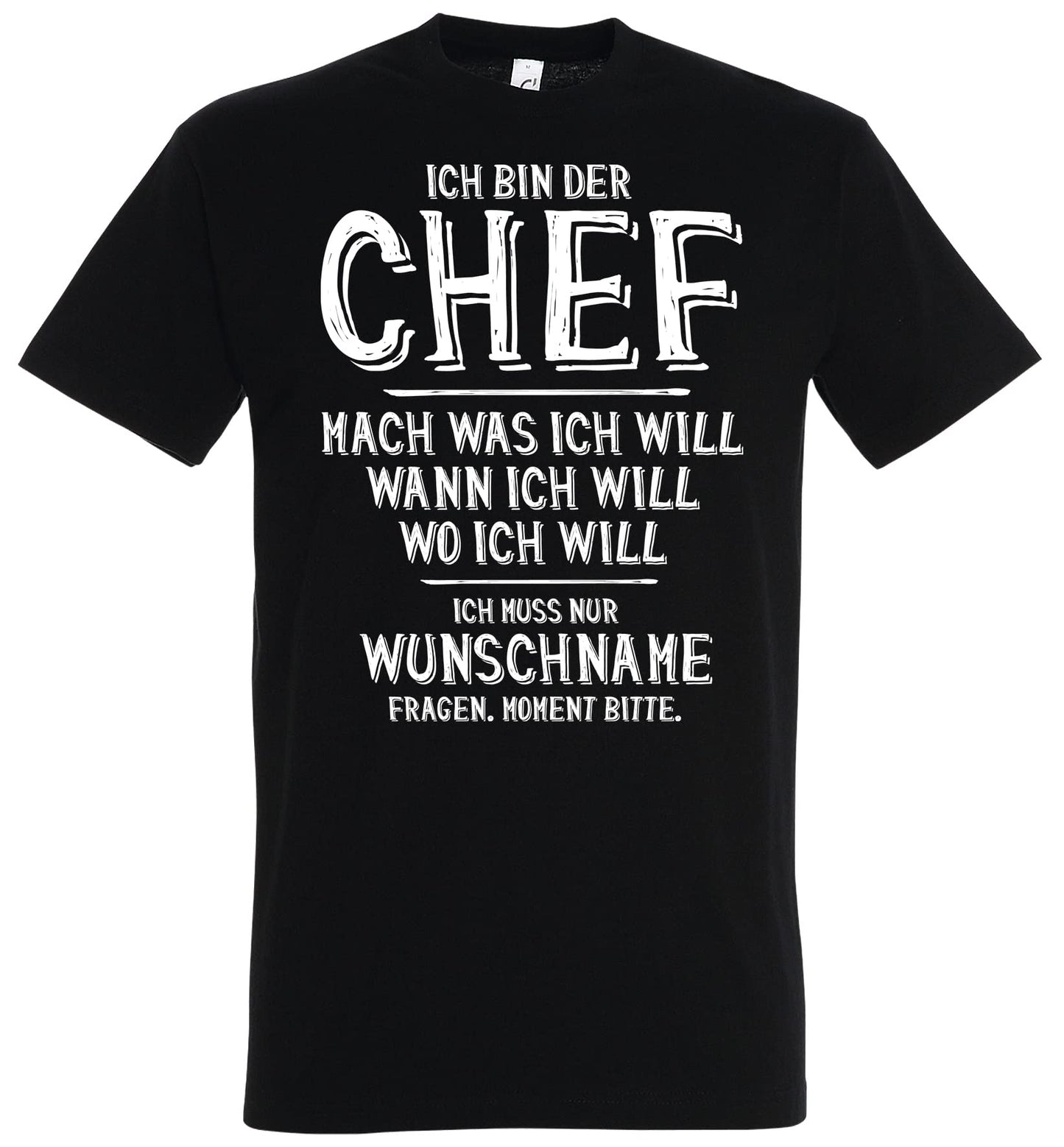 Personalisiertes T-Shirt Ich Bin der Chef Mach was ich Will, ich muss nur Wunschname Fragen, Geschenk Papa Vatertag