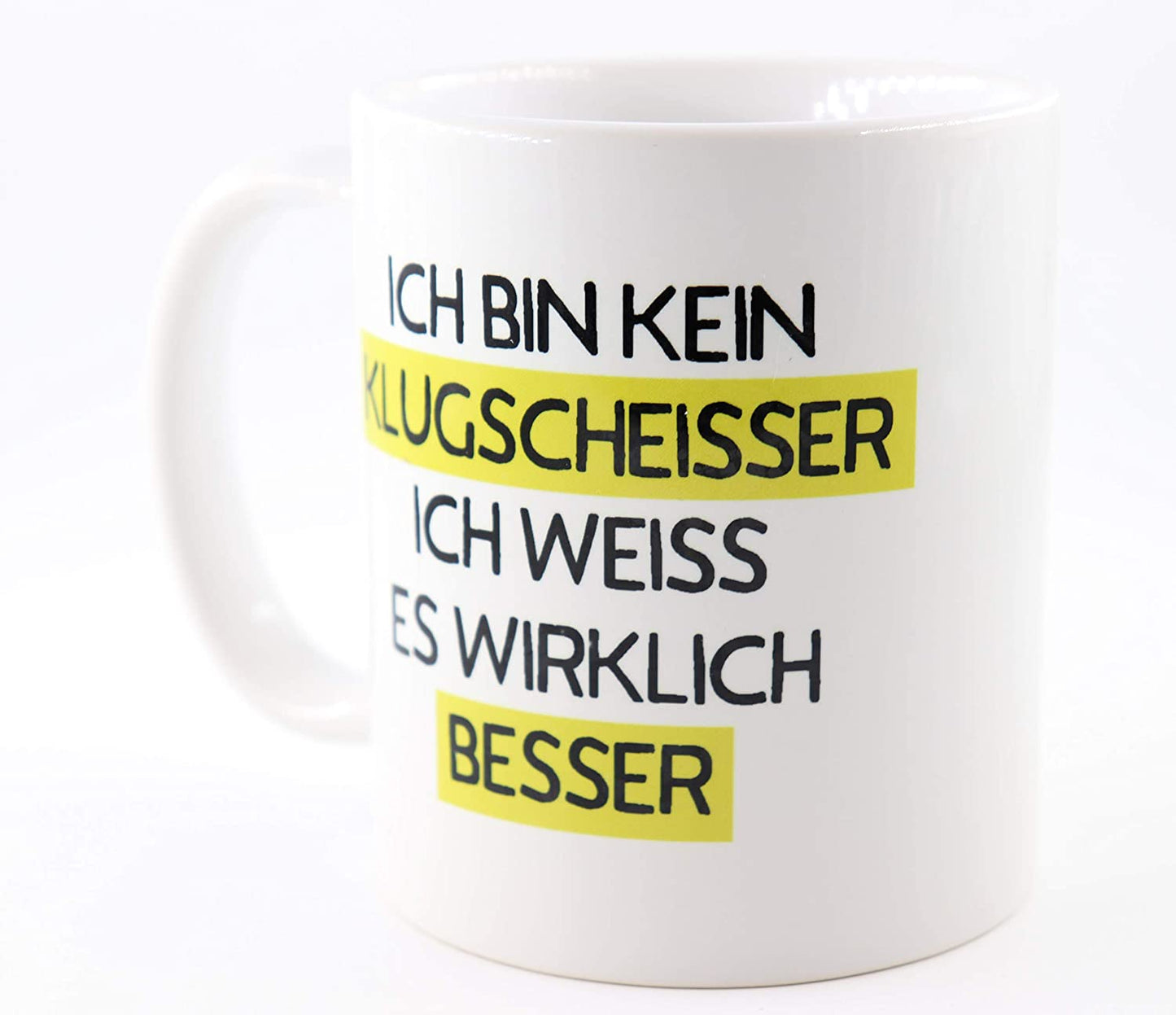 Tasse mit mit Spruch ich bin kein Klugscheisser, ich weiss es wirklich besser