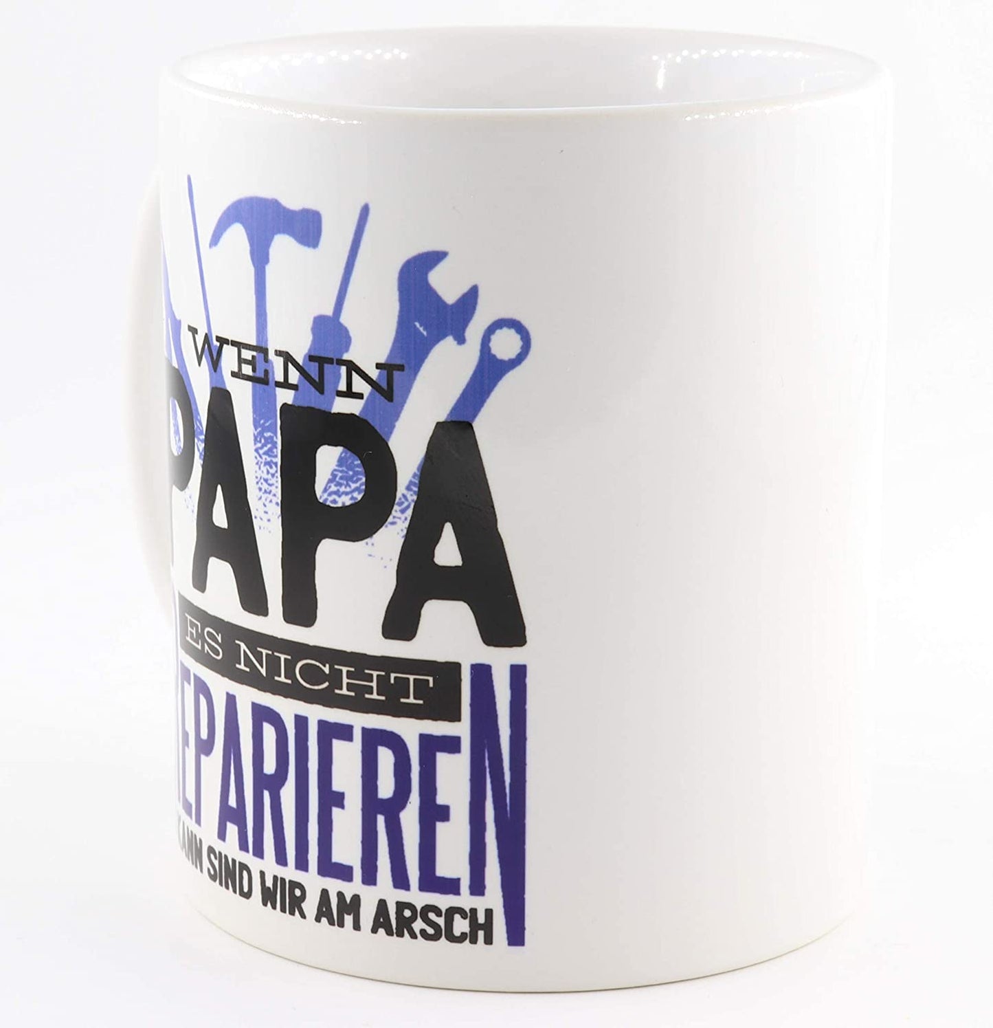 PICSonPAPER Tasse mit Spruch Wenn Papa es Nicht reparieren kann sind wir am Arsch, Vatertagsgeschenk, Kaffeetasse, Keramiktasse, Tasse mit Spruch, Tasse Papa (reparieren)
