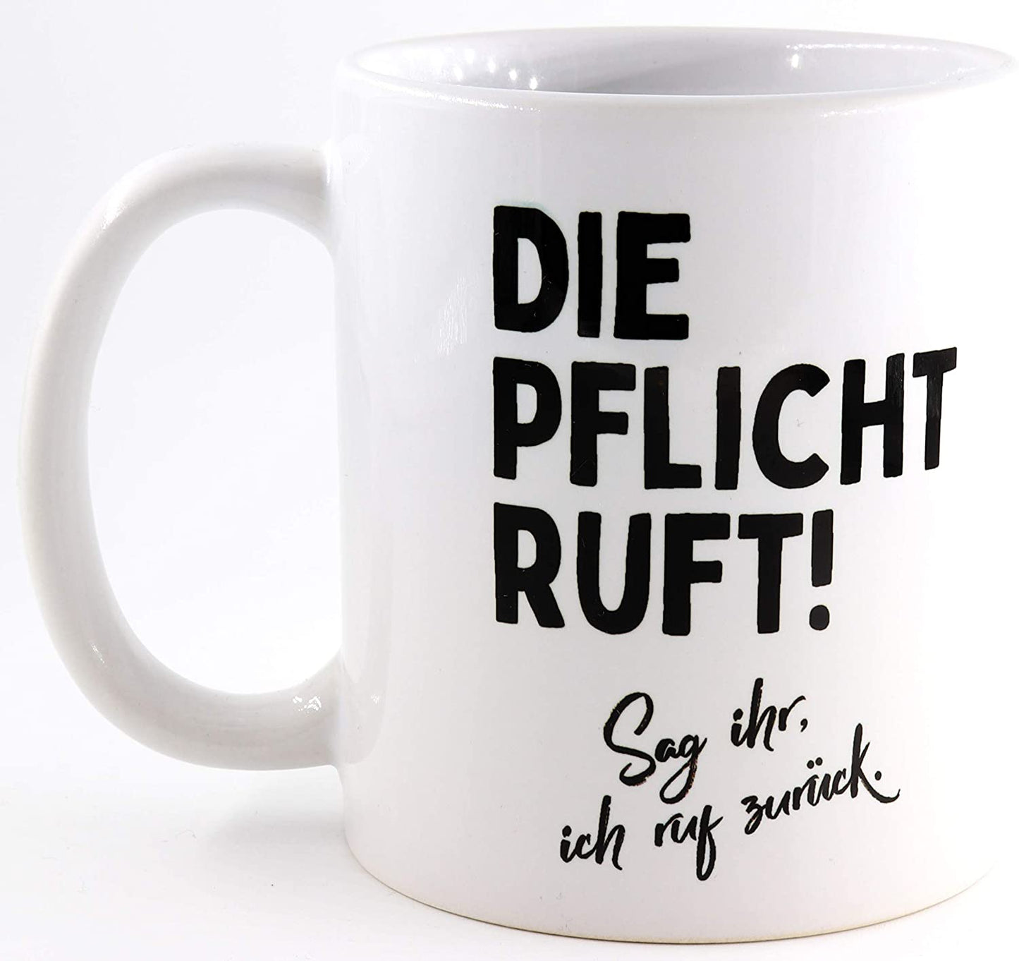 PICSonPAPER Tasse mit Spruch Die Pflicht Ruft! Sag Ihr, ich ruf zurück, Kaffeetasse, Keramiktasse, Tasse mit lustigem Spruch