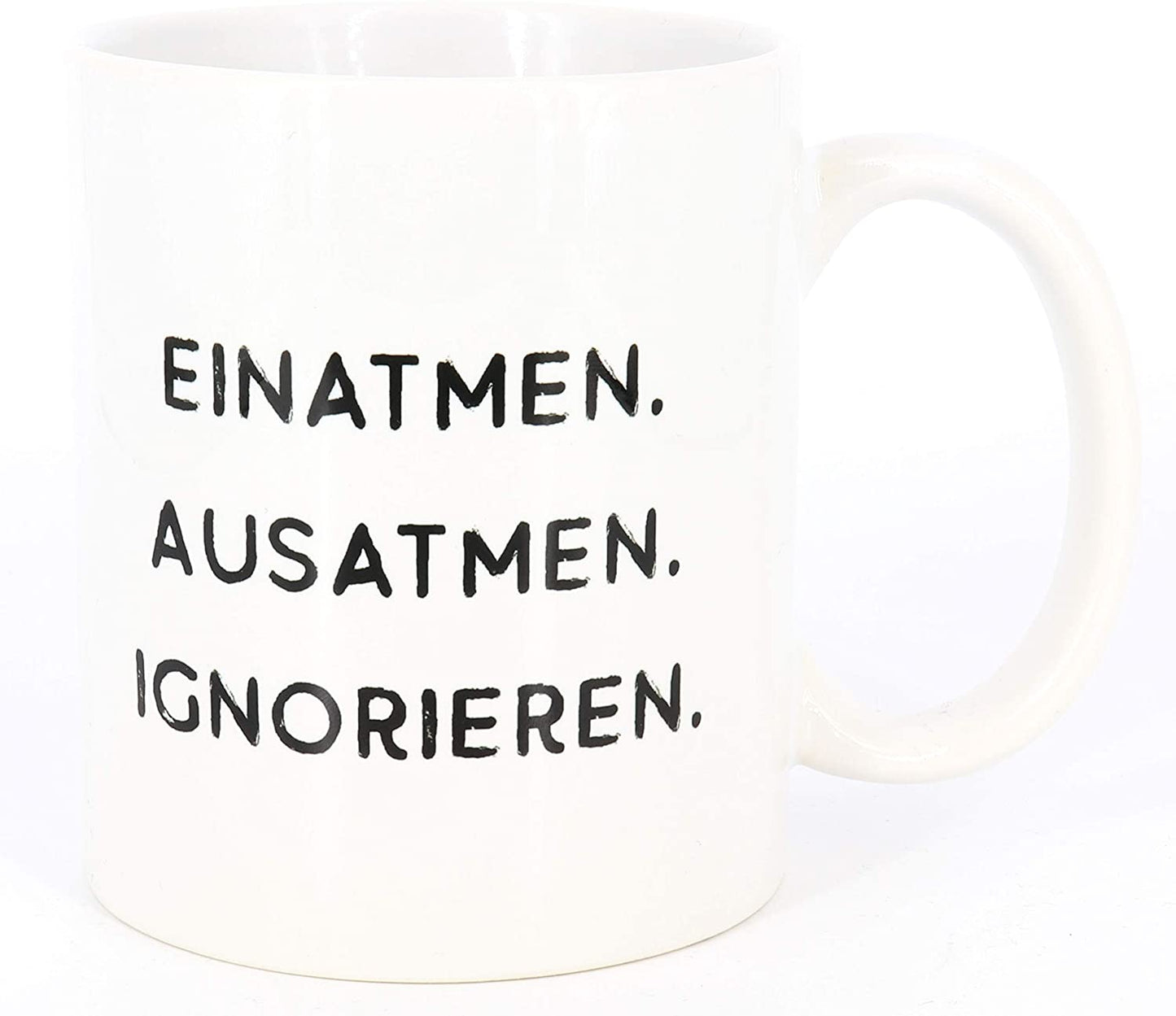 Büro-Tasse mit Spruch Einatmen. Ausatmen. Ignorieren.