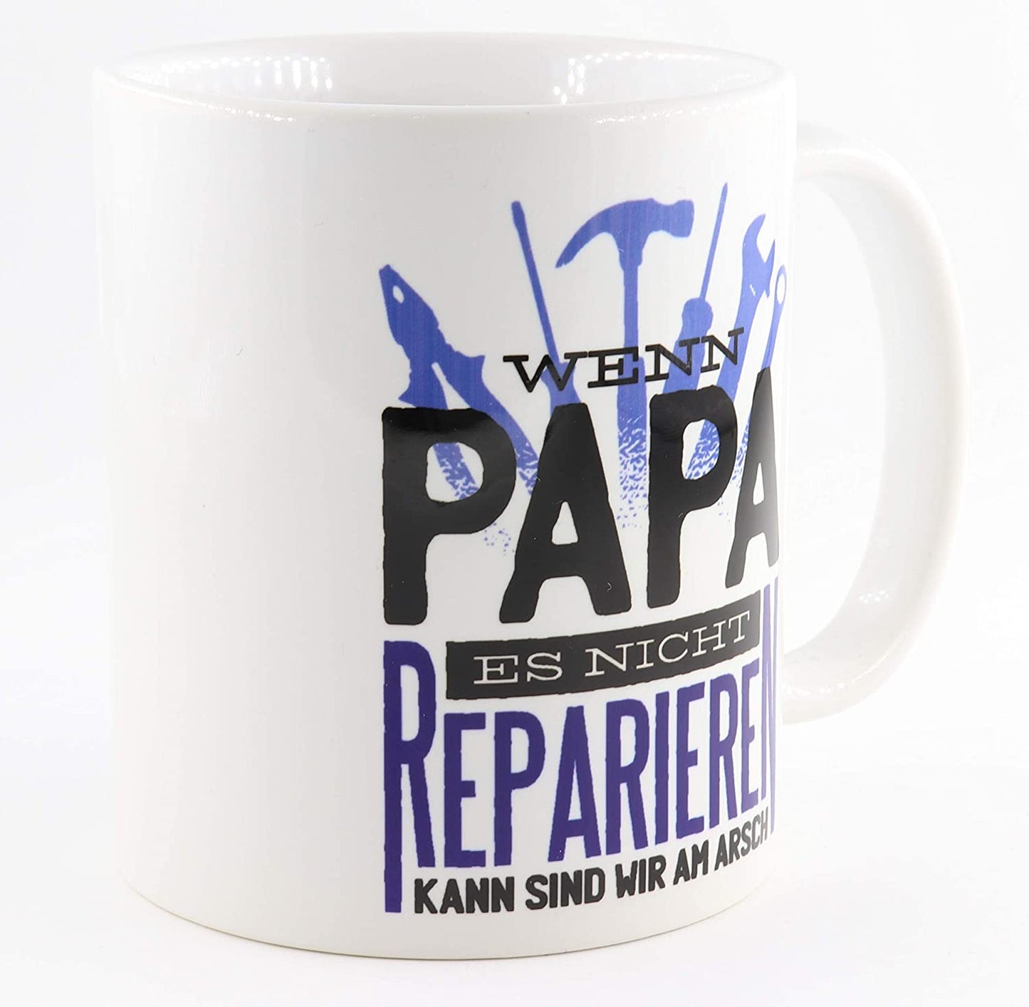 PICSonPAPER Tasse mit Spruch Wenn Papa es Nicht reparieren kann sind wir am Arsch, Vatertagsgeschenk, Kaffeetasse, Keramiktasse, Tasse mit Spruch, Tasse Papa (reparieren)