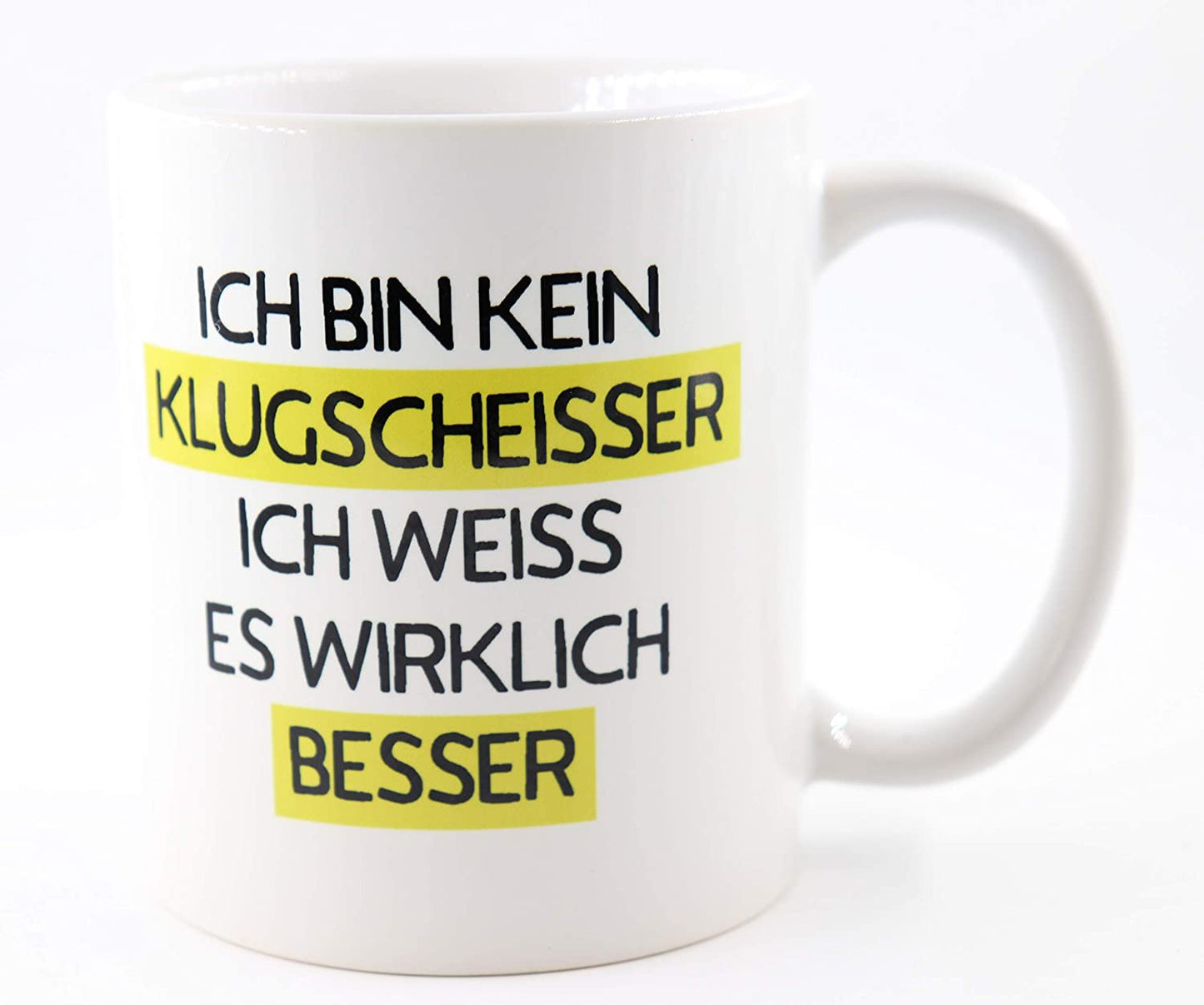 Tasse mit mit Spruch ich bin kein Klugscheisser, ich weiss es wirklich besser