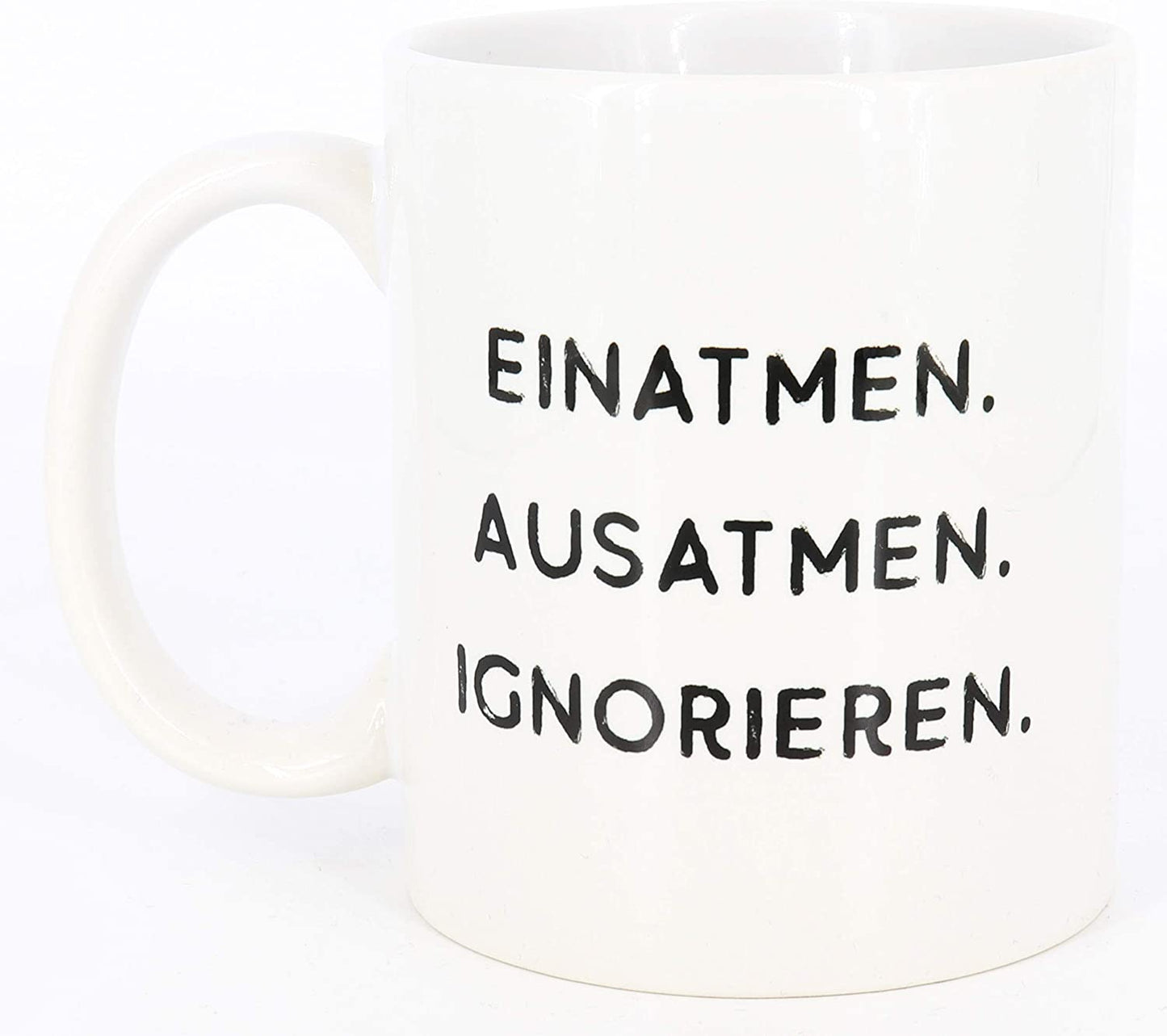 Büro-Tasse mit Spruch Einatmen. Ausatmen. Ignorieren.