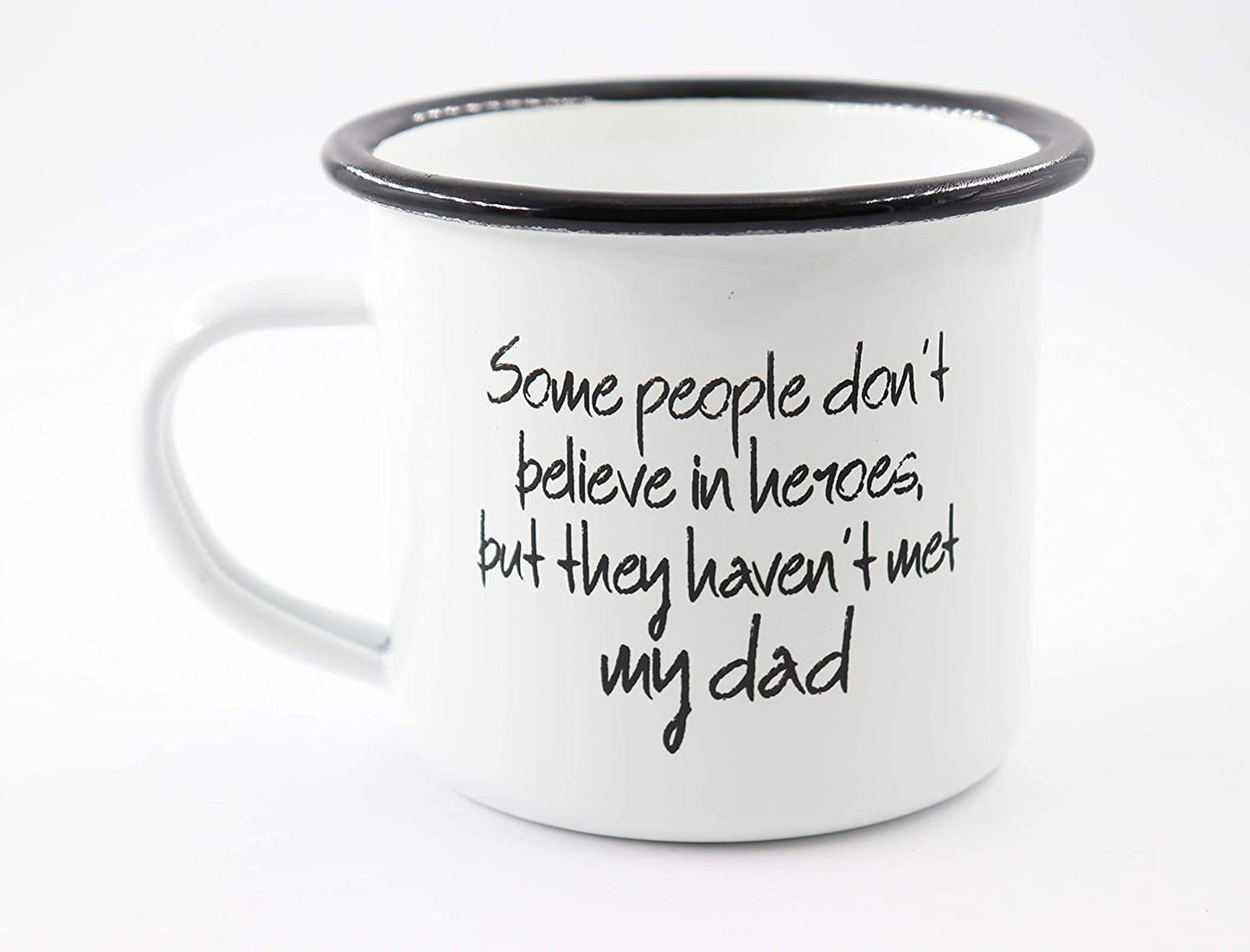 PICSonPAPER Emaille Tasse mit Spruch Some People Don't Believe in Heroes, Geschenk, Edelstahl-Becher, Metall-Tasse, Kaffeetasse, Tasse Papa