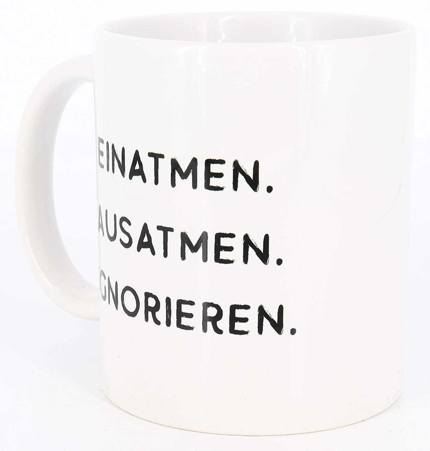 Büro-Tasse mit Spruch Einatmen. Ausatmen. Ignorieren.