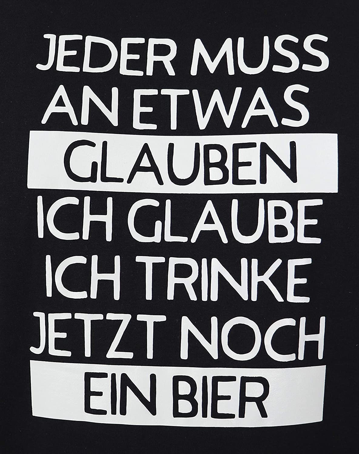 T-Shirt Bier-Glaube, Jeder muss an etwas glauben, ich glaube ich trinke jetzt noch EIN Bier, Funshirt, Trinken, Geschenk, Urlaub, Party (Glaube, L)