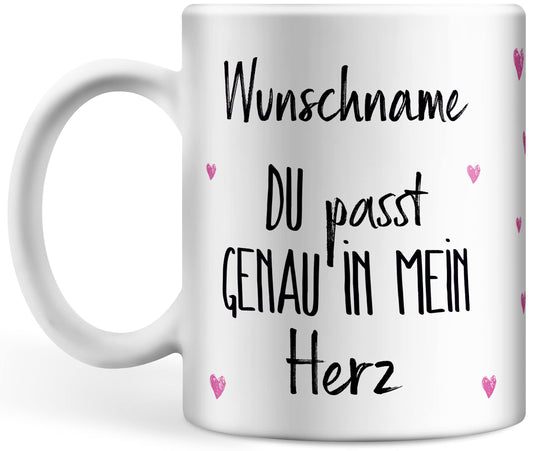 Tasse personalisiert mit Namen, Wunschname Du passt genau in mein Herz, Valentinstagsgeschenk f?r Sie und Ihn