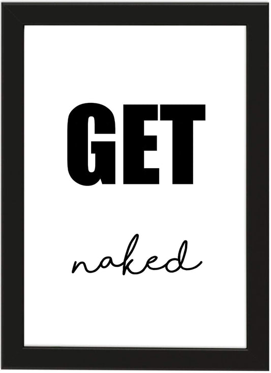 PICSonPAPER Poster DIN A4, GET Naked gerahmt mit schwarzem Bilderrahmen, Geschenk, Geschenkidee, Geburtstagsgeschenk, Poster mit Rahmen, Kunstdruck, Typographie (Get Naked)