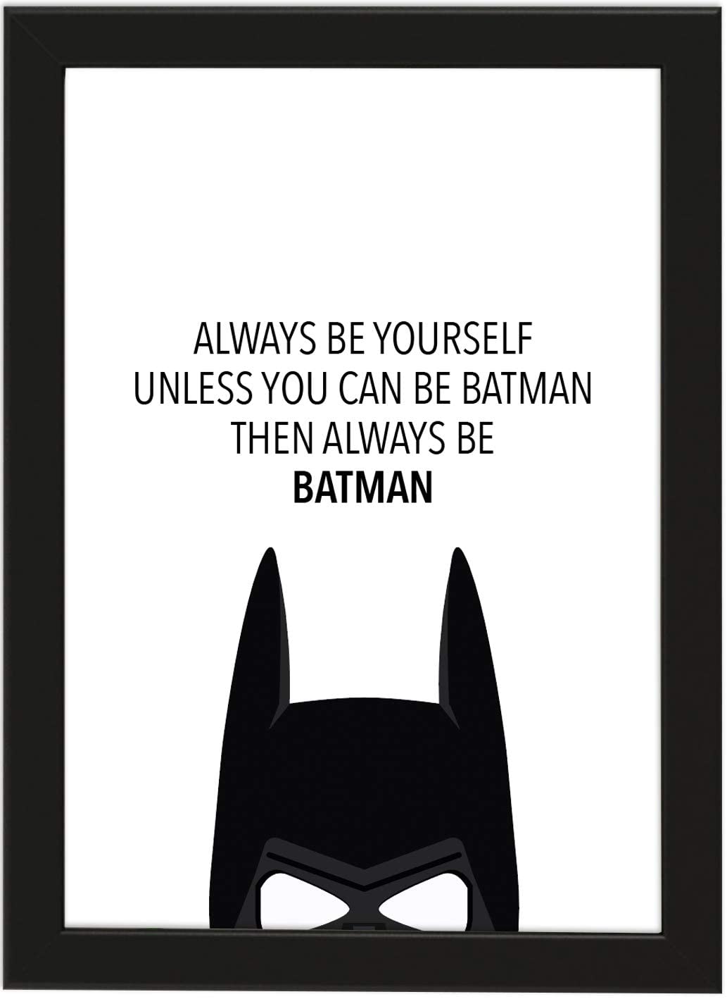 PICSonPAPER Poster DIN A4 Always BE Yourself Unless You CAN be Batman, gerahmt mit schwarzem Bilderrahmen, Geschenk, Geschenkidee, Geburtstagsgeschenk, Poster mit Rahmen (Always be Yourself)