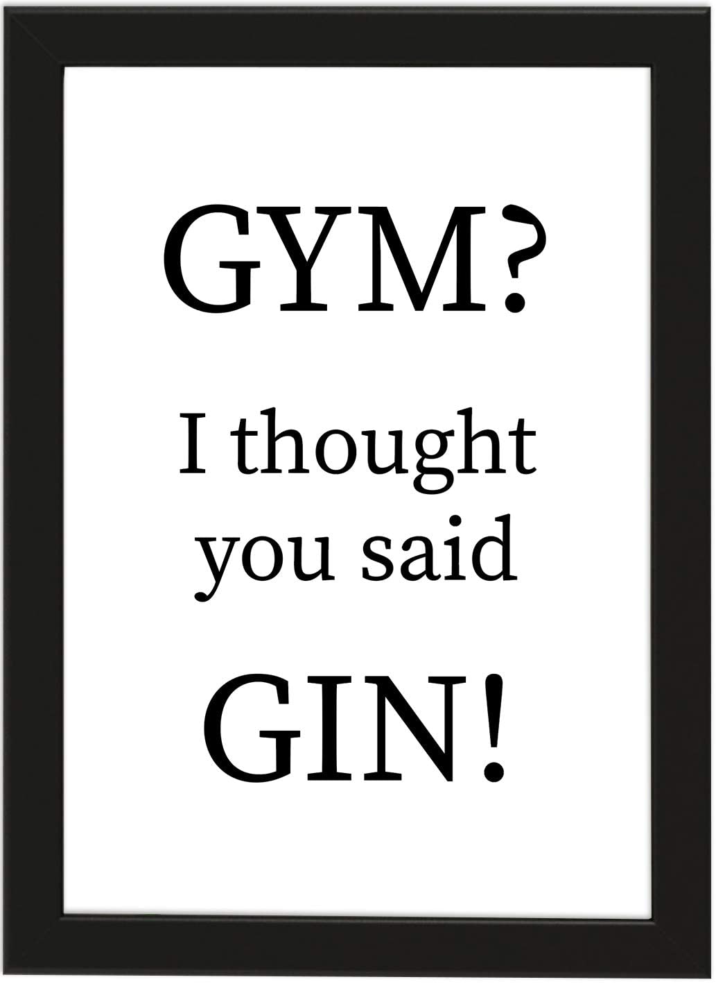 PICSonPAPER Poster DIN A4, Gym? I Thought You Said Gin!, gerahmt mit schwarzem Bilderrahmen, Entspannung, Yoga, Poster mit Rahmen, Kunstdruck, Typographie