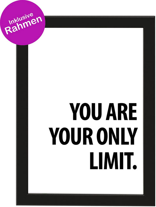 PICSonPAPER Poster DIN A4 You Are Your ONLY Limit, gerahmt mit schwarzem Bilderrahmen, Geschenk, Geschenkidee, Geburtstagsgeschenk, Poster mit Rahmen, Kunstdruck, Typographie (A Woman with)