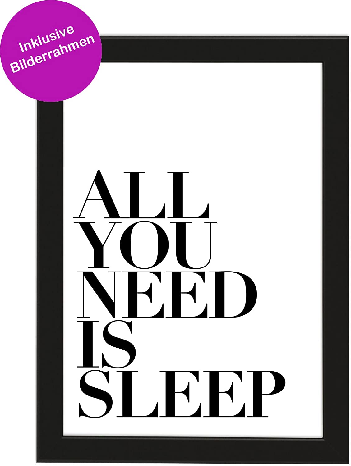 PICSonPAPER Poster DIN A4 All You Need is Sleep, gerahmt mit schwarzem Bilderrahmen, Geschenk, Poster Mütter, Geschenkidee, Geburtstagsgeschenk, Poster mit Rahmen (Sleep)