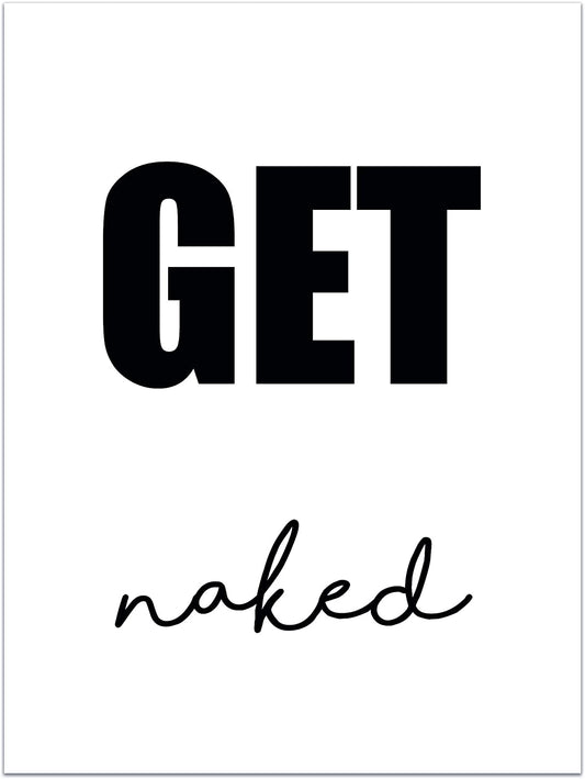 PICSonPAPER Poster 50 cm x 70 cm, GET Naked ohne Bilderrahmen, Geschenk, Geschenkidee, Geburtstagsgeschenk, Kunstdruck, Typographie (Get Naked) (Ungerahmt 50 cm x 70 cm)