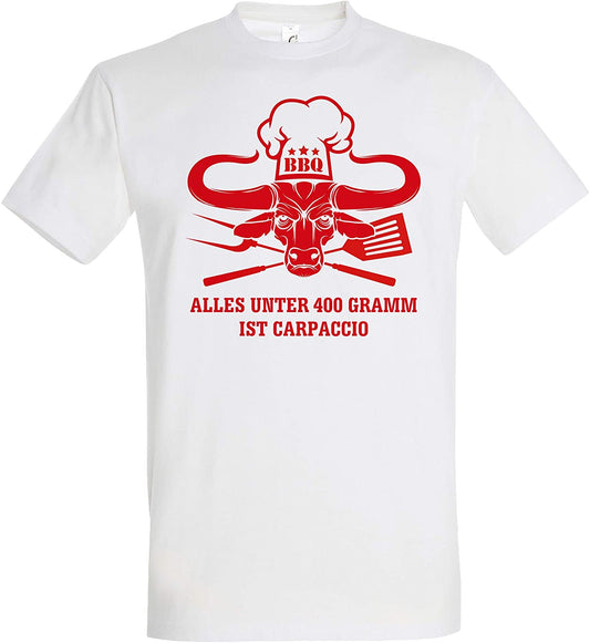 Grillen T-Shirt Alles unter 400 Gramm ist Carpaccio, BBQ Grillen Grillmeister Grillshirt Lustiger Grill Spruch