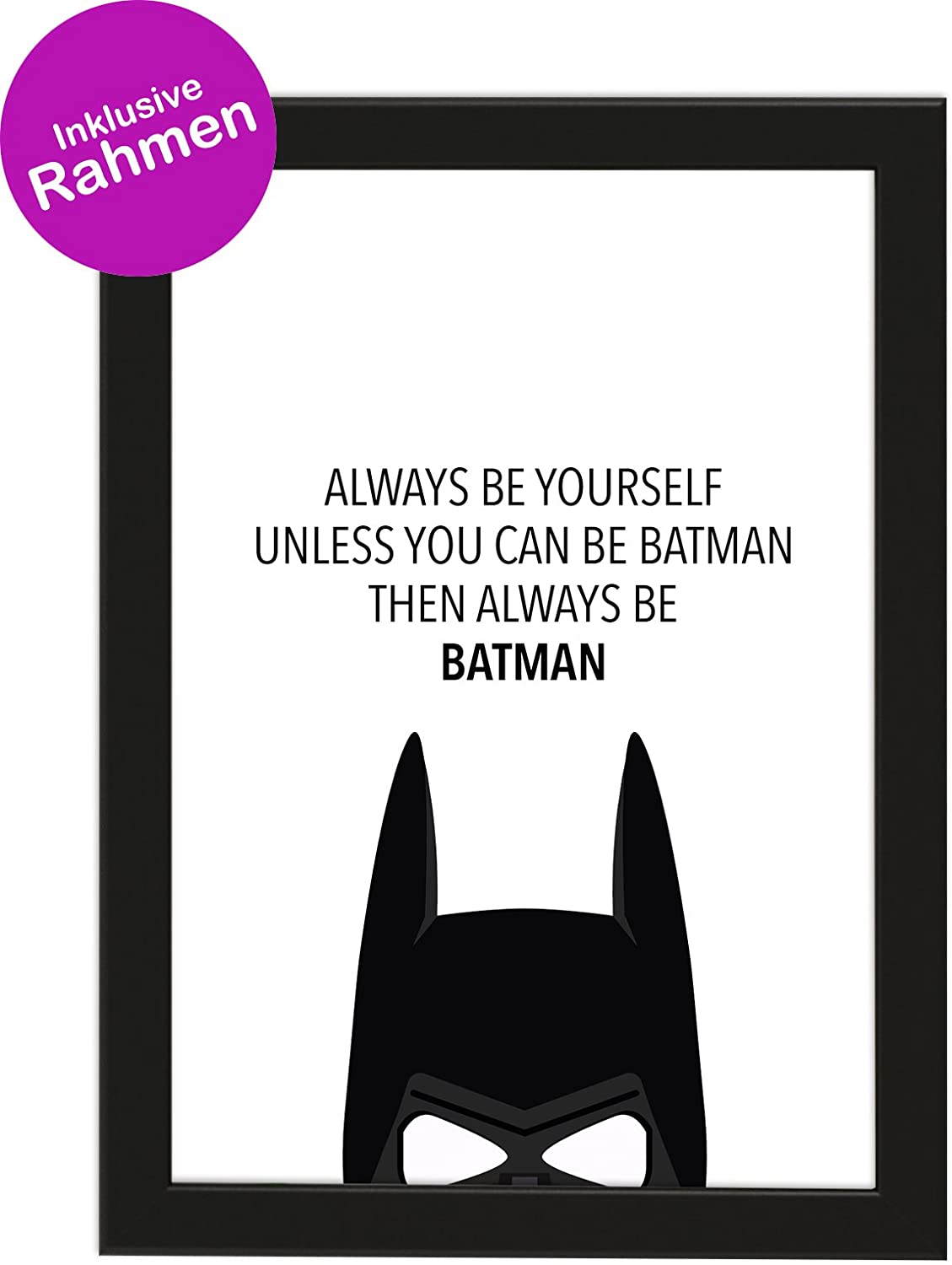 PICSonPAPER Poster DIN 30x40 Always BE Yourself Unless You CAN be Batman, gerahmt mit schwarzem Bilderrahmen, Geschenk, Geschenkidee, Geburtstagsgeschenk, Poster mit Rahmen