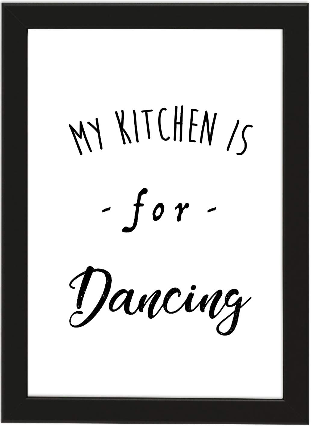 PICSonPAPER Poster DIN A4 My Kitchen is for Dancing, gerahmt mit schwarzem Bilderrahmen, Geschenk, Geschenkidee, Geburtstagsgeschenk, Poster mit Rahmen, Kunstdruck, Typographie (Kitchen Dancing)