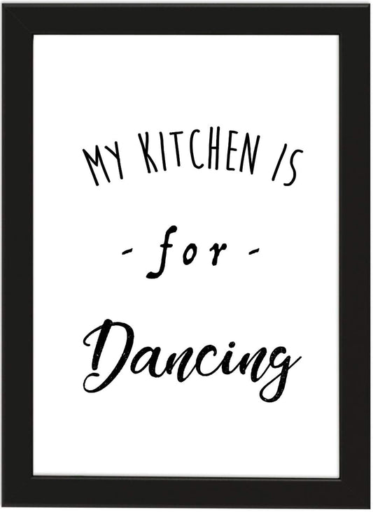 PICSonPAPER Poster DIN A4 My Kitchen is for Dancing, gerahmt mit schwarzem Bilderrahmen, Geschenk, Geschenkidee, Geburtstagsgeschenk, Poster mit Rahmen, Kunstdruck, Typographie (Kitchen Dancing)