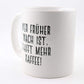 PICSonPAPER Tasse mit Spruch Wer früher wach ist schafft mehr Kaffee, Geschenk, Kaffeetasse, Keramiktasse, Tasse mit Grafik (Früher)