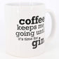 Tasse Coffee Keeps me Going Until It's Tim for Gin. Gintasse, Kaffeetasse, Tasse lustigem Spruch Spruch