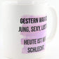 PICSonPAPER Tasse mit Spruch Gestern war ich jung, sexy, lustig. Heute ist Mir schlecht. Kaffeetasse, Keramiktasse, Tasse mit Spruch, Katerfrühstücks-Tasse