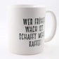 PICSonPAPER Tasse mit Spruch Wer früher wach ist schafft mehr Kaffee, Geschenk, Kaffeetasse, Keramiktasse, Tasse mit Grafik (Früher)