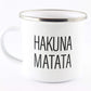 PICSonPAPER Emaille Tasse mit Schriftzug Hakuna Matata, Geschenk, Edelstahl-Becher, Metall-Tasse, Campingbecher, Kaffeetasse
