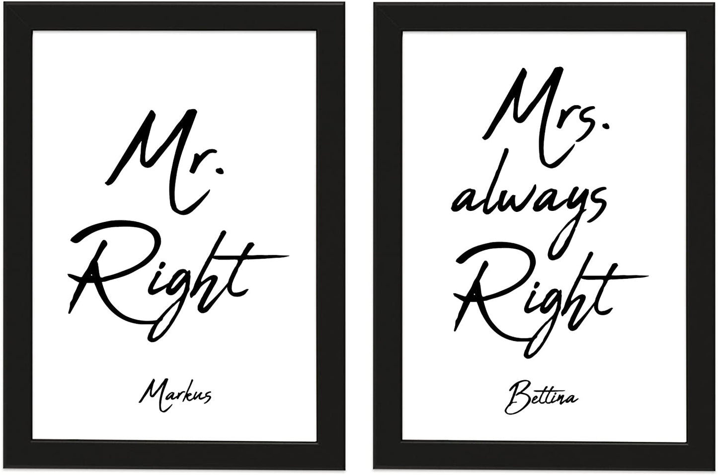 Personalisiertes Poster 2er-Set "Mr. Right & Mrs. always Right", schwarz gerahmt DIN A4, Personalisiertes Geschenk zur Hochzeit (Personalisiertes Mr. Right & Mrs. always Right, Din A4 schwarz gerahmt)