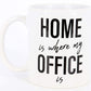 Tasse mit Spruch Home is where my office is, Kaffeetasse, Keramiktasse, Tasse Home-Office Homeoffice Lockdown Tasse mit lustigem Spruch