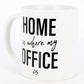 Tasse mit Spruch Home is where my office is, Kaffeetasse, Keramiktasse, Tasse Home-Office Homeoffice Lockdown Tasse mit lustigem Spruch