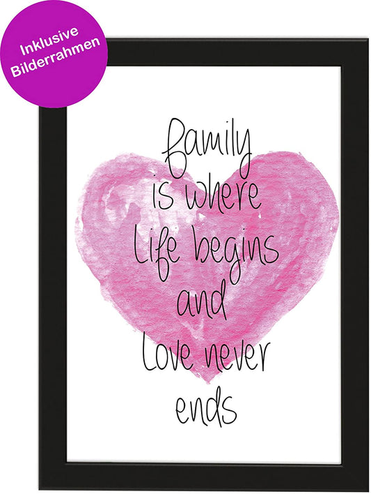 PICSonPAPER Poster DIN A4 Family is Where Life Begins and Love Never Ends, gerahmt mit schwarzem Bilderrahmen, Geschenk, Geschenkidee, Geburtstagsgeschenk, Familie Spruch, Poster mit Rahmen (Family)