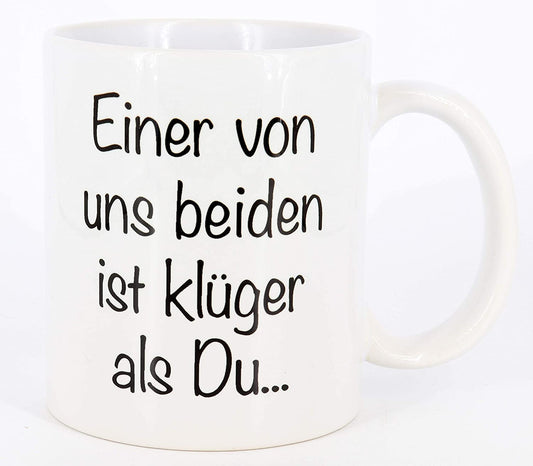Tasse Einer von uns beiden ist klüger als Du..., Kaffeetasse, Keramiktasse, Tasse mit lustigem Spruch, das ideale Geschenk für Mitarbeiter und Kollegen
