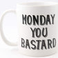 PICSonPAPER Tasse mit Spruch Monday You Bastard, Kaffeetasse, Keramiktasse, Tasse mit lustigem Spruch, Tasse für Montagsmuffel