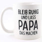 PICSonPAPER Tasse mit Spruch Bleib ruhig und Lass Papa das Machen, Vatertagsgeschenk, Kaffeetasse, Keramiktasse, Tasse mit Spruch, Tasse Papa (Ruhig)