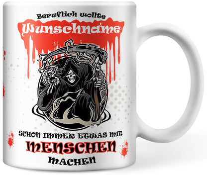 Tasse personalisiert mit Namen, Halloween Tasse, Beruflich wollte Wunschname schon immer etwas mit Menschen zu tun haben, Fun Horror Geschenk